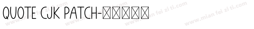quote cjk patch字体转换